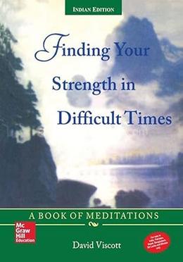 Finding Your Strength in Difficult Times: A Book of Meditations image