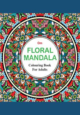 Floral Mandala : Colouring Book for Adults