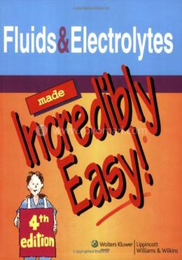 Fluids and Electrolytes Made Incredibly Easy! (Incredibly Easy! Series) image