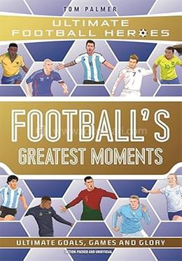 Football'S Greatest Moments