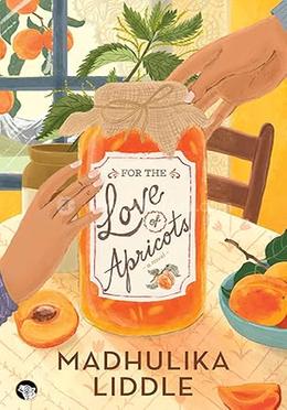 For The Love of Apricots