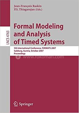 Formal Modeling and Analysis of Timed Systems - Lecture Notes in Computer Science : 4763 image