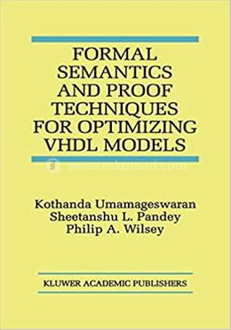 Formal Semantics and Proof Techniques for Optimizing VHDL Models image