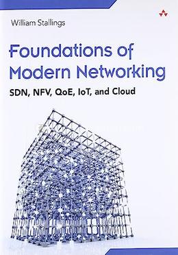 Foundations of Modern Networking: SDN, NFV, QoE, IoT, and Cloud image