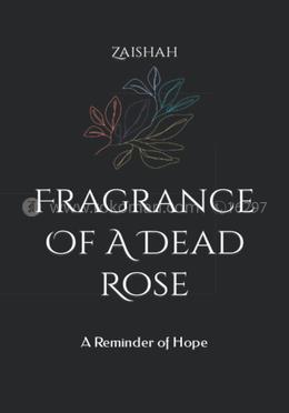 Fragrance Of A Dead Rose - A Reminder of Hope image