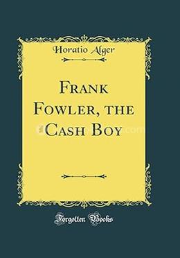 Frank Fowler, the Cash Boy