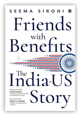 Friends With Benefits : The India-US Story