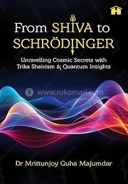 From Shiva to Schrödinger