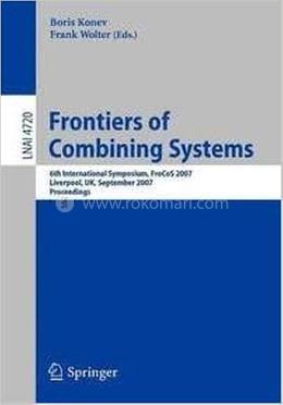 Frontiers of Combining Systems - Lecture Notes in Computer Science : 4720 image