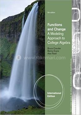Functions And Change :A Modeling Approach To College Algebra image