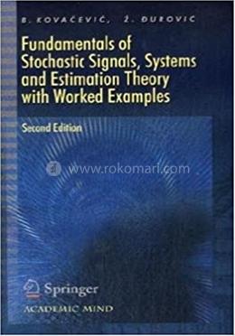 Fundamentals of Stochastic Signals, Systems and Estimation Theory: With worked Examples image