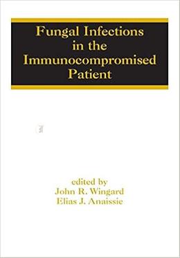 Fungal Infections in the Immunocompromised Patient