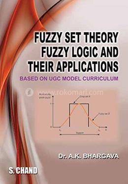 Fuzzy Set Theory Fuzzy Logic And Their Applications image