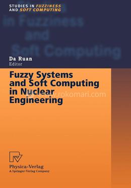Fuzzy Systems and Soft Computing in Nuclear Engineering image