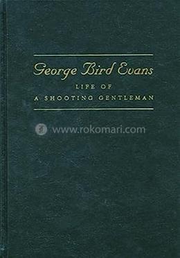 George Bird Evans: Life Of A Shooting Gentleman image