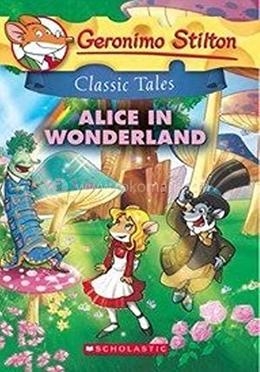 Geronimo Stilton Classic Tales: Alice In Wonderland