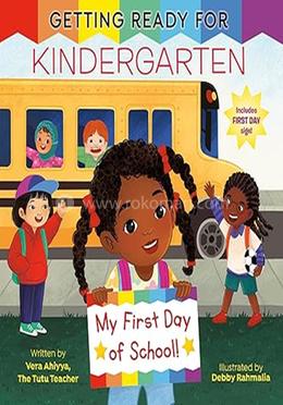 Getting Ready for Kindergarten: My First Day of School!