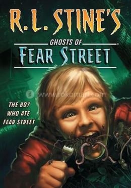 Ghosts of Fear Street - 11 : The Boy Who Ate Fear Street