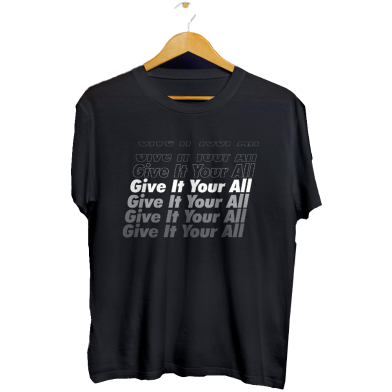 Give It Your All – T-Shirt image