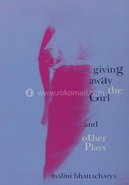 Giving Away the Girl and Other Plays