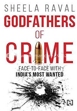 Godfathers of Crime: Face-to-face with India's Most Wanted image
