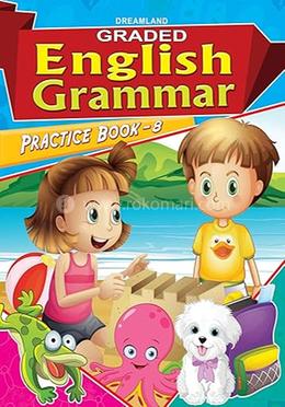 Graded English Grammar : Practice Book-8