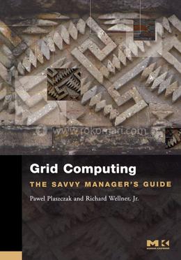Grid Computing: The Savvy Manager's Guide (The Savvy Manager's Guides) image