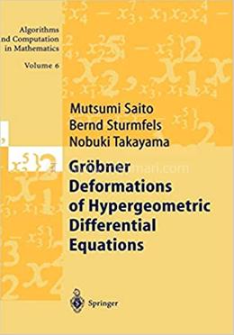 Grobner Deformations of Hypergeometric Differential Equations - Volume-6 image