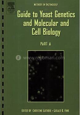 Guide to Yeast Genetics and Molecular and Cell Biology