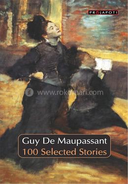 Guy de Maupassant 100 Selected Stories image
