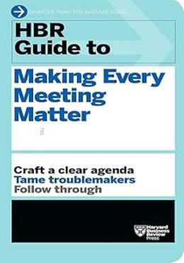 HBR Guide to Making Every Meeting Matter