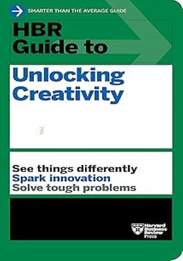 HBR Guide to Unlocking Creativity