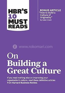 HBR's 10 Must Reads on Building a Great Culture 