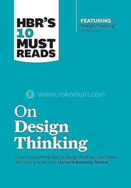 HBR's 10 Must Reads on Design Thinking 