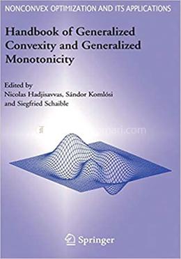 Handbook Of Generalized Convexity And Generalized Monotonicity image