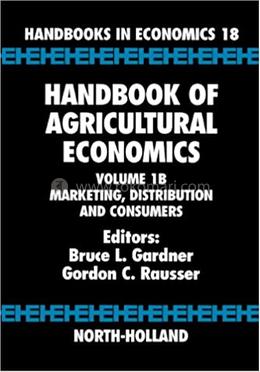 Handbook of Agricultural Economics: Marketing, Distribution, and Consumers: Volume 1B image