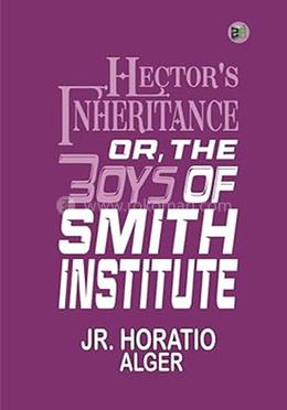 Hector's Inheritance, Or, the Boys of Smith Institute image