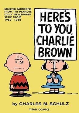 Here’s to You Charlie Brown