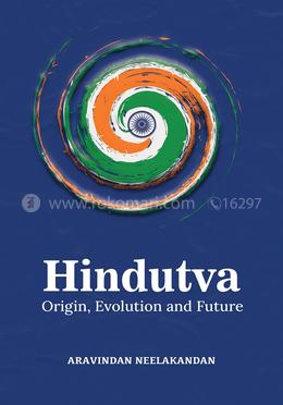 Hindutva : Origin, Evolution and Future image