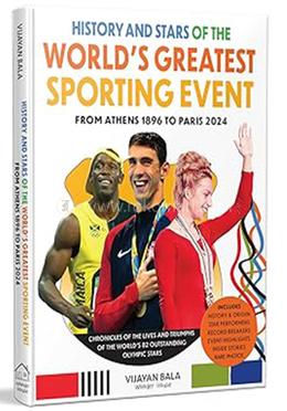 History and Stars of the World's Greatest Sporting Event