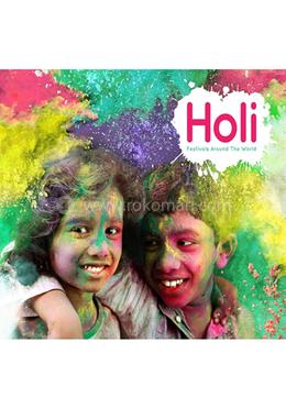 Holi: Festivals Around the World