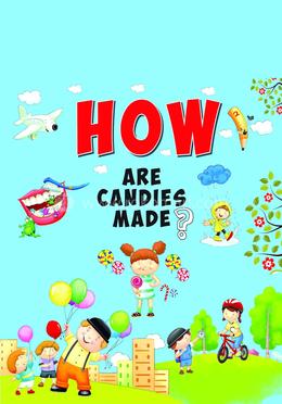 How Are Candies Made?