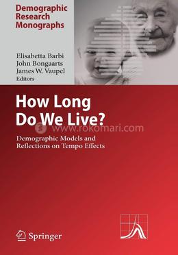 How Long Do We Live?: Demographic Models and Reflections on Tempo Effects (Demographic Research Monographs) image