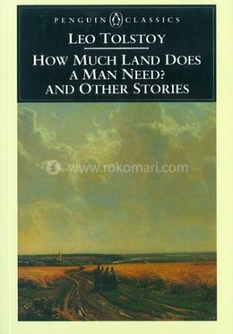 How Much Land Does a Man Need? And Other Stories image