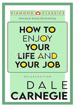 How To Enjoy Your Life and Your Job