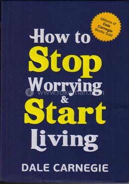 How To Stop Worrying And Start Living image
