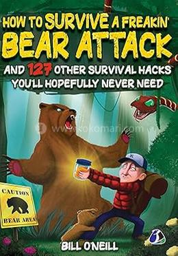 How To Survive A Freakin’ Bear Attack