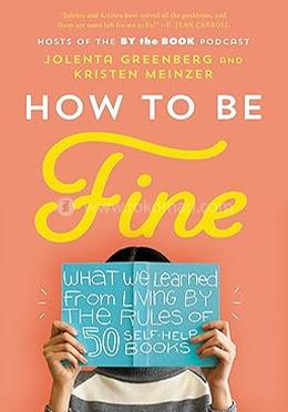 How to Be Fine