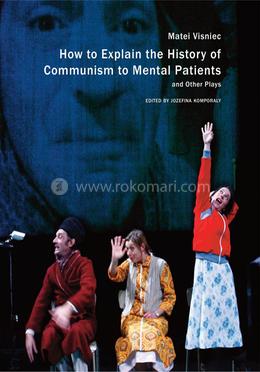 How to Explain the History of Communism to Mental Patients and Other Plays image