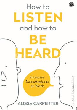 How to Listen and How to Be Heard image